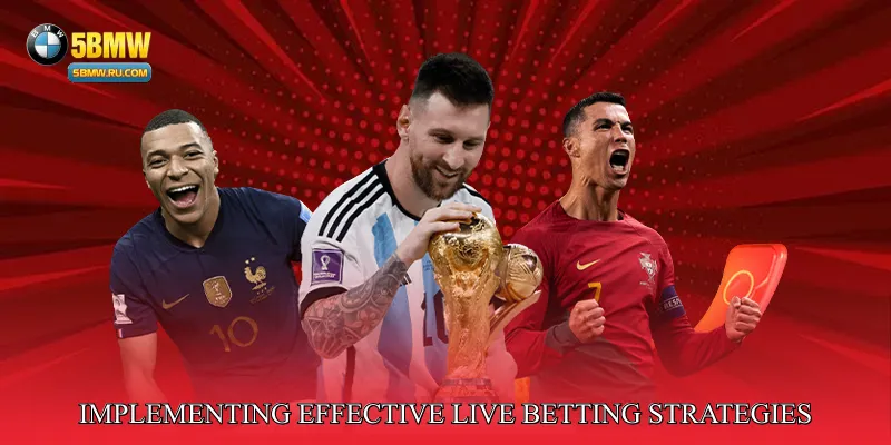 Implementing Effective Live Betting Strategies