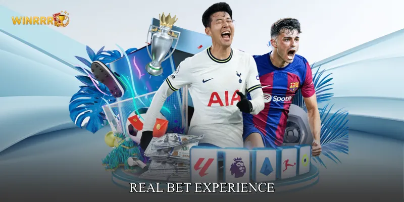 Real Bet Experience