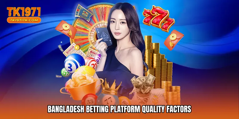 Bangladesh betting platform quality factors