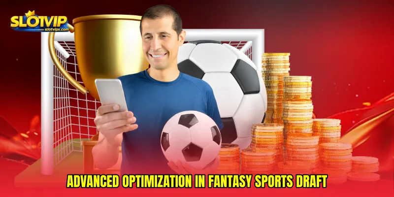 Advanced Optimization in Fantasy sports draft