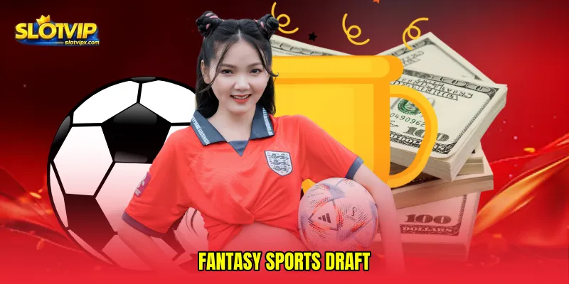 Fantasy sports draft