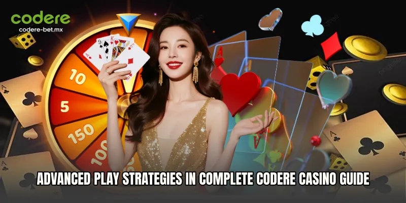 Advanced Play Strategies in Complete Codere Casino Guide