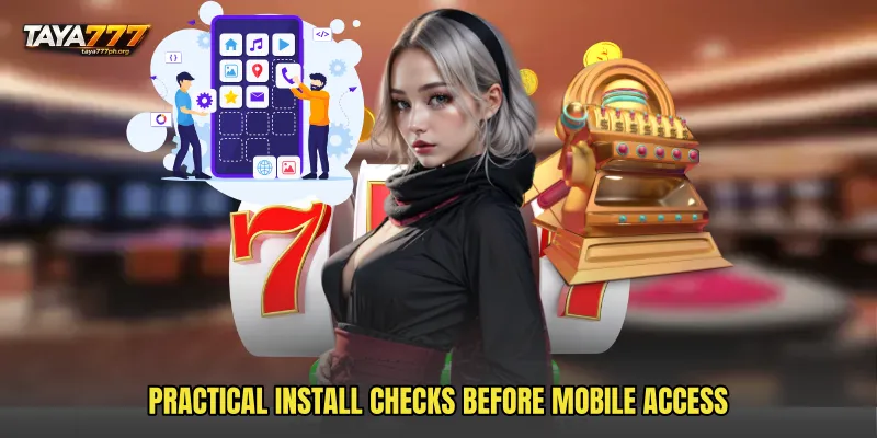 Practical install checks before mobile access